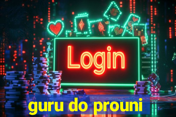 guru do prouni